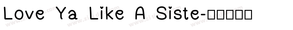 Love Ya Like A Siste字体转换